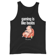 Gaming Is Like Boobs Tank Top