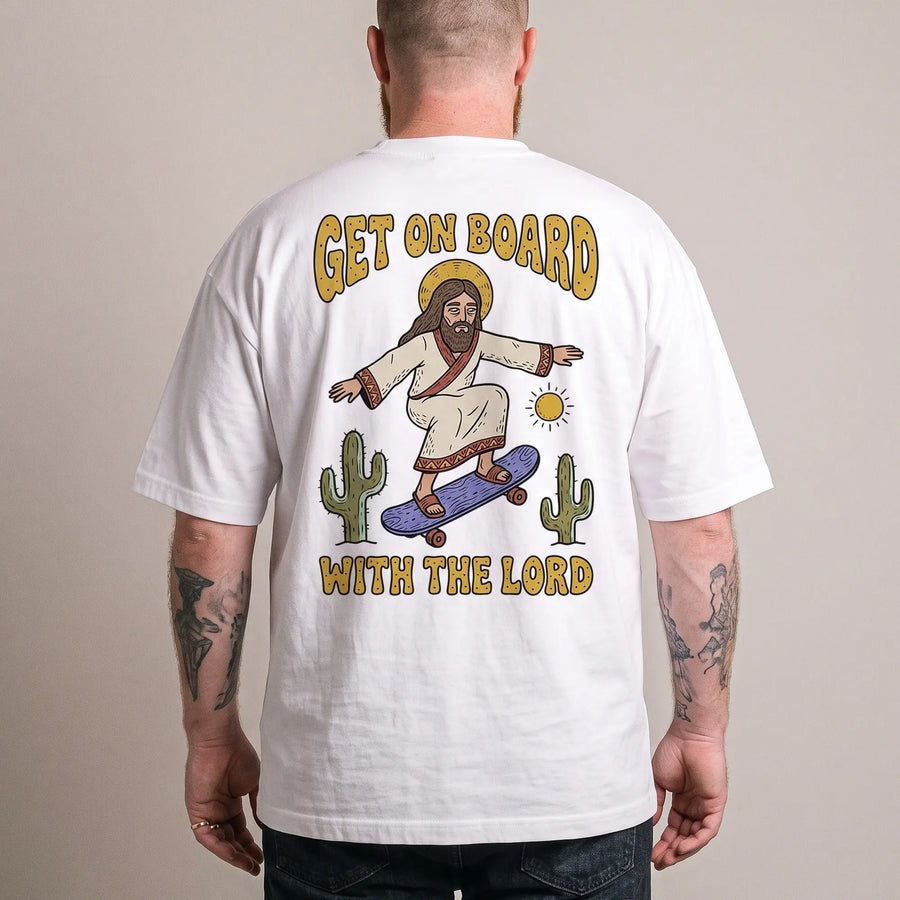 Get On Board With The Lord (skateboarding) T-Shirt (backprint) - Orbital Clothing