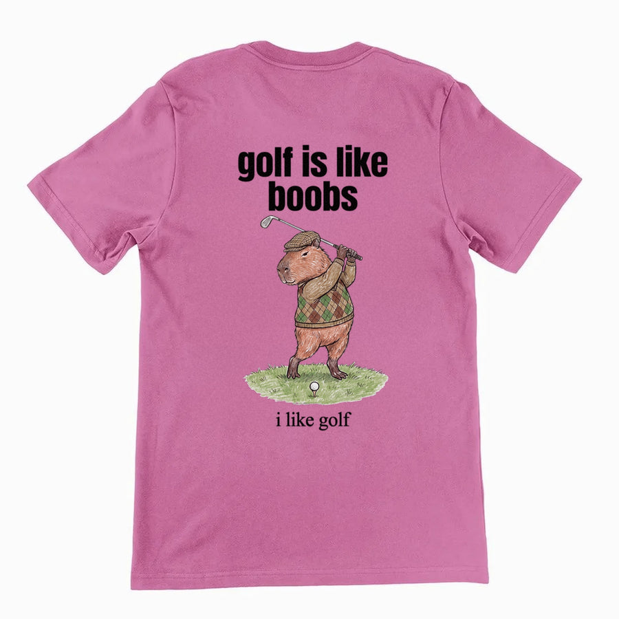 Golf Is Like Boobs T-Shirt (backprint) Orbital Clothing