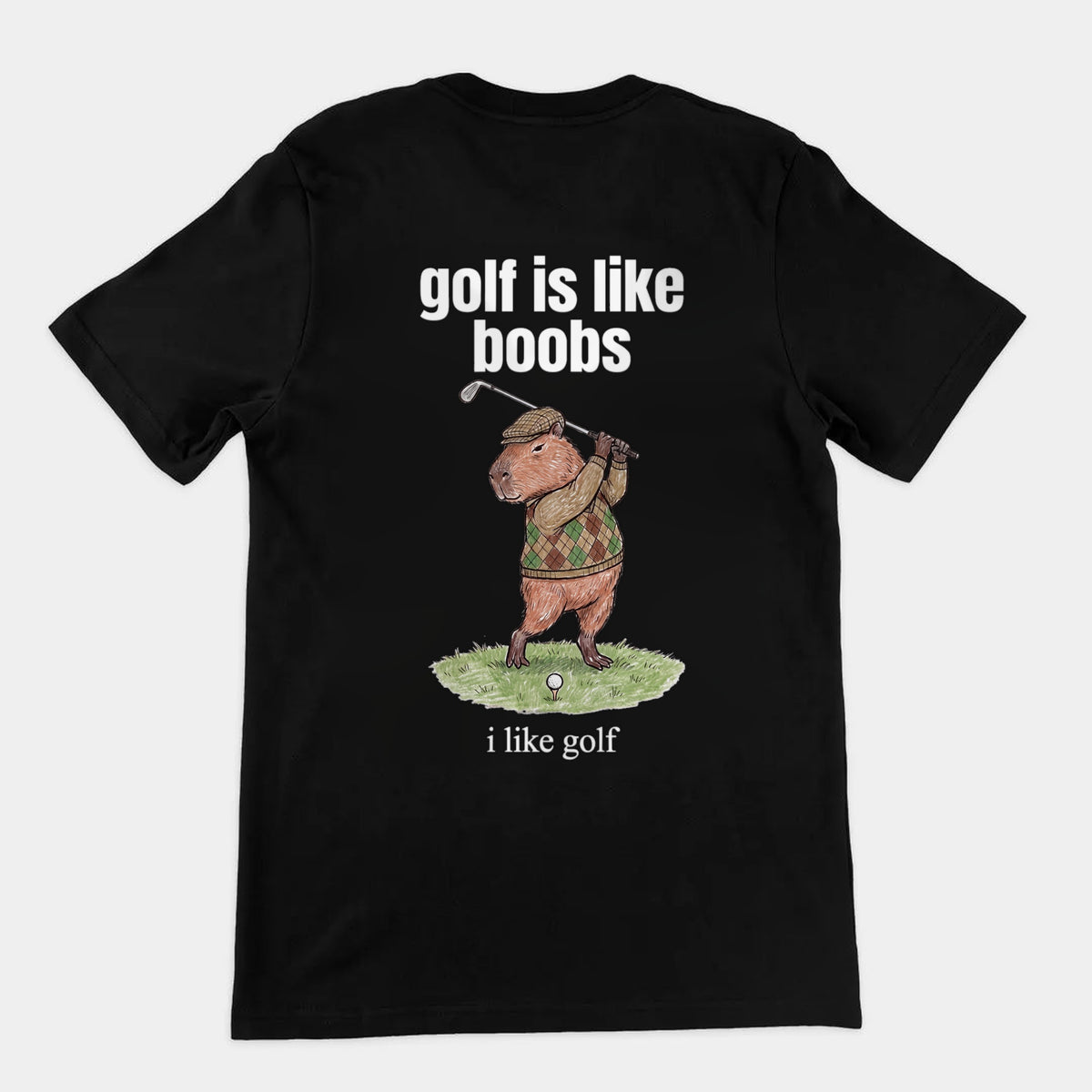 Golf Is Like Boobs T-Shirt (backprint) Orbital Clothing