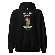 Golf Is Like Boobs Hoodie