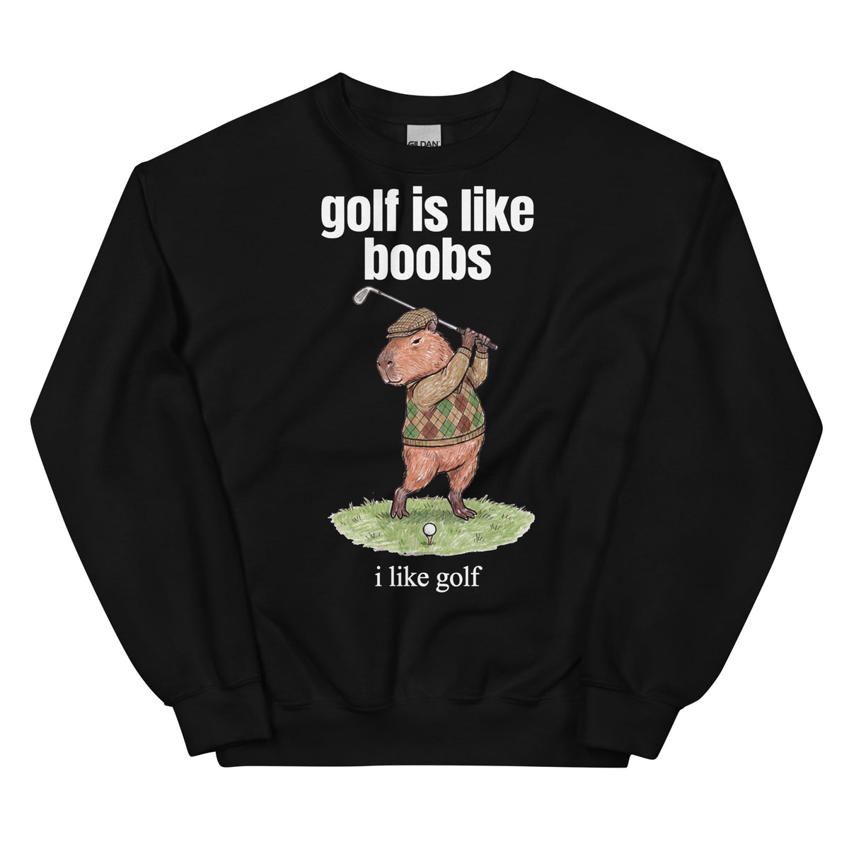 Golf Is Like Boobs Sweatshirt Orbital Clothing