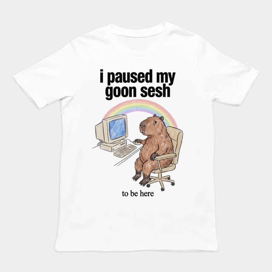 I Paused My Goon Sesh To Be Here T-Shirt Orbital Clothing