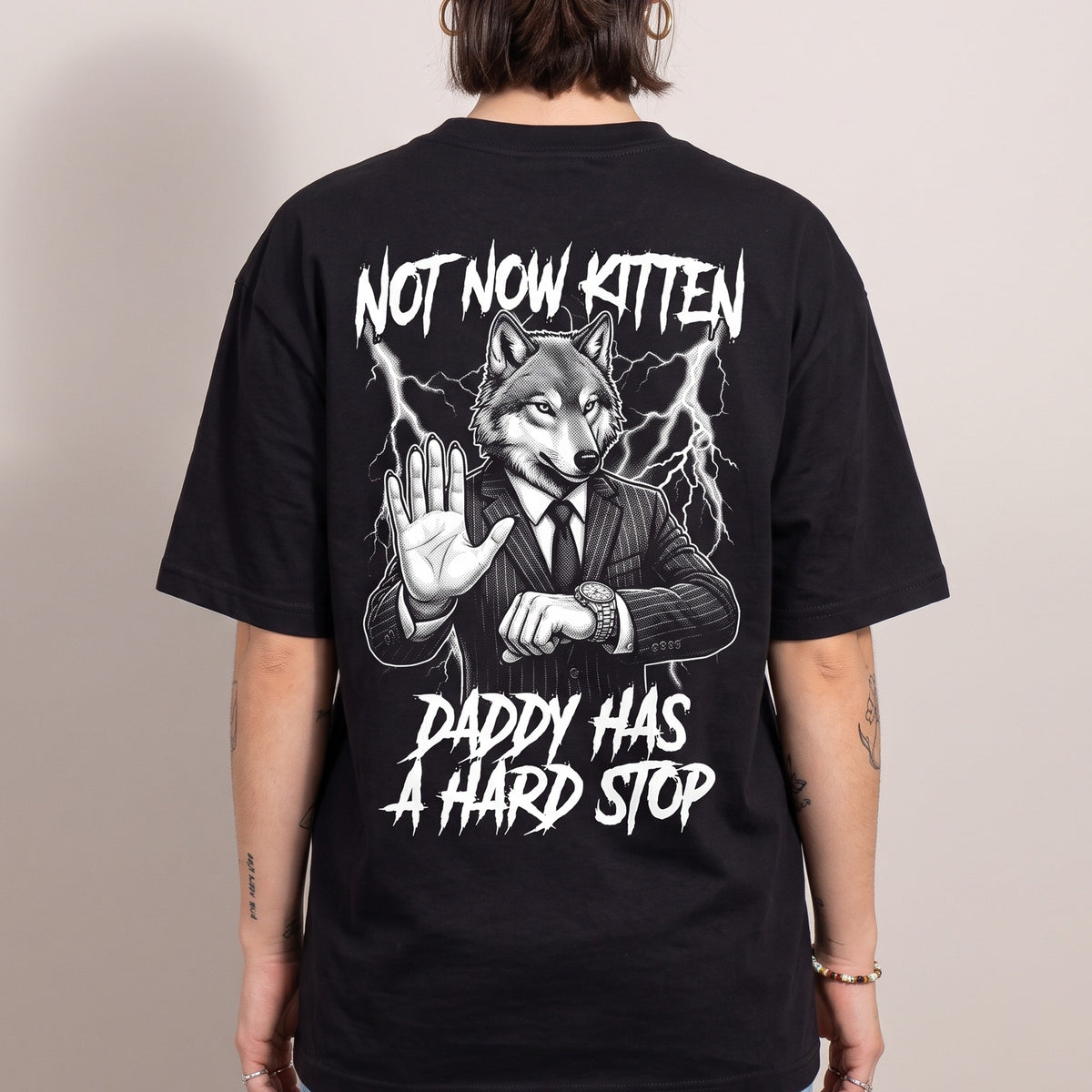 Not Now Kitten Daddy Has A Hard Stop T-Shirt (backprint) - Orbital Clothing