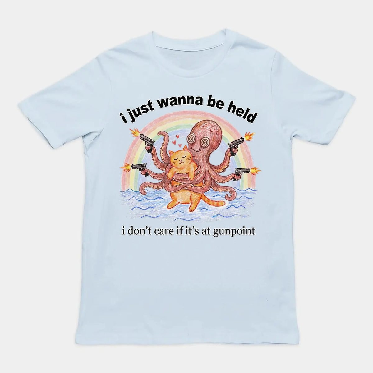 I Just Wanna Be Held T-Shirt Orbital Clothing