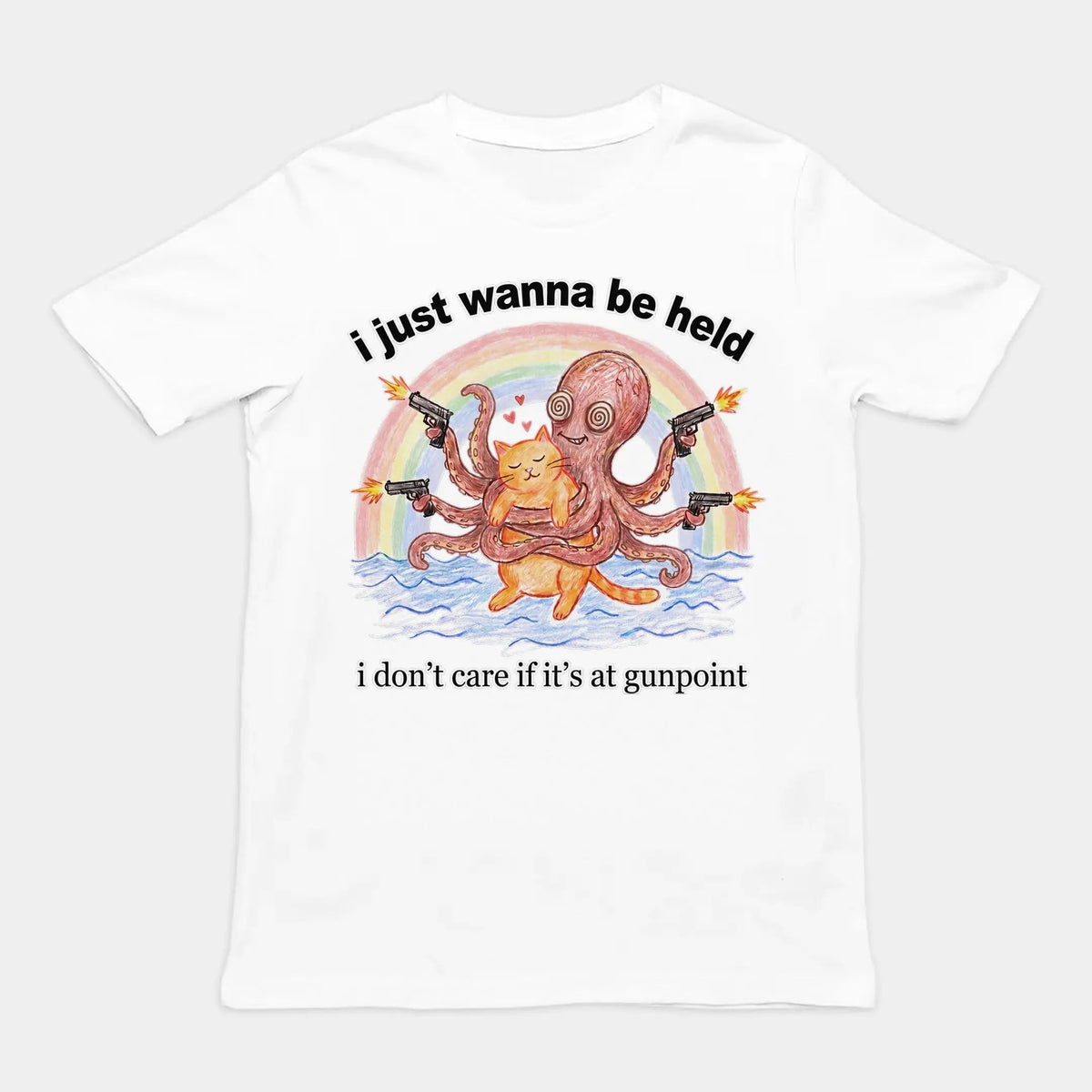 I Just Wanna Be Held T-Shirt Orbital Clothing