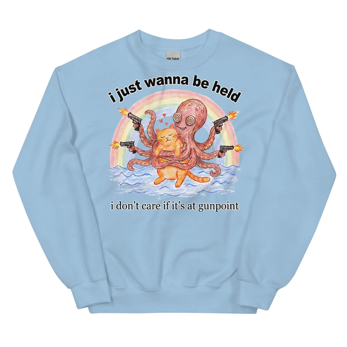 I Just Wanna Be Held Sweatshirt Orbital Clothing