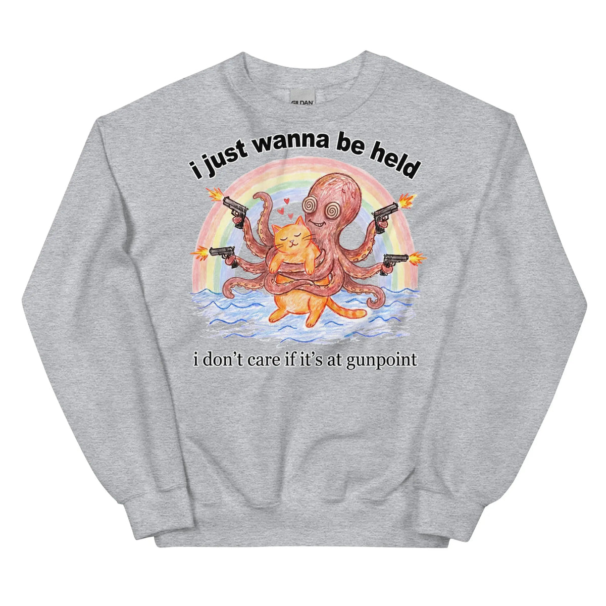 I Just Wanna Be Held Sweatshirt Orbital Clothing