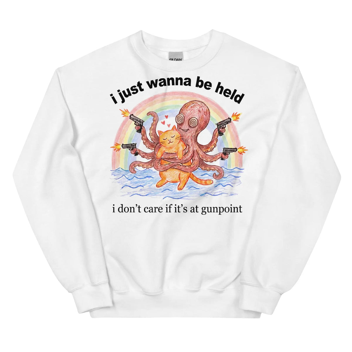 I Just Wanna Be Held Sweatshirt Orbital Clothing