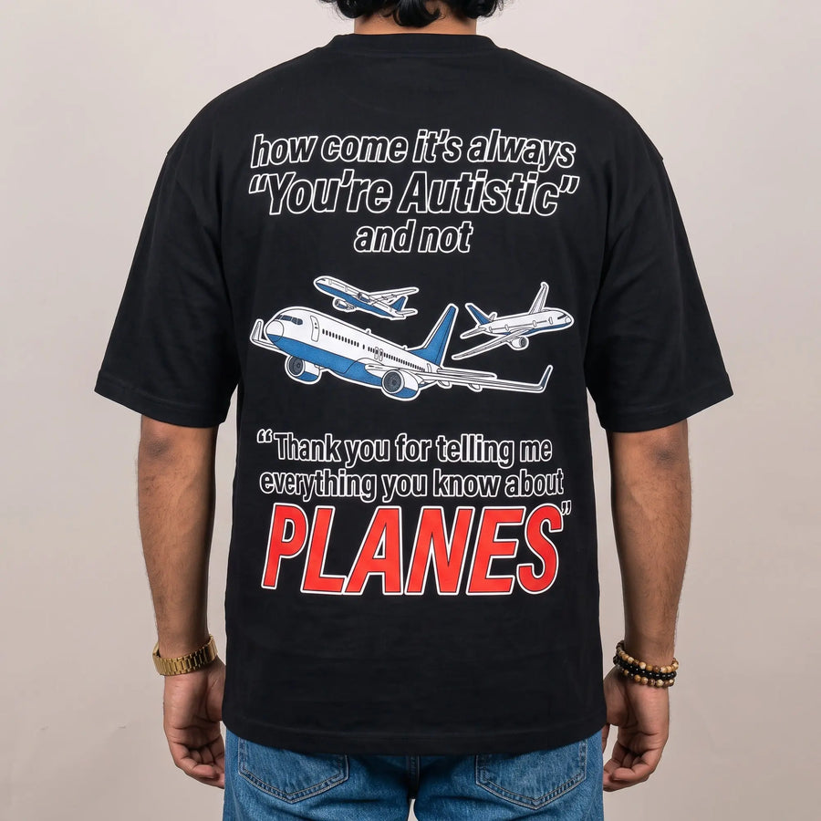 How come its always you're autistic and not thank you for telling me everything you know about Planes T-Shirt (backprint) - Orbital Clothing