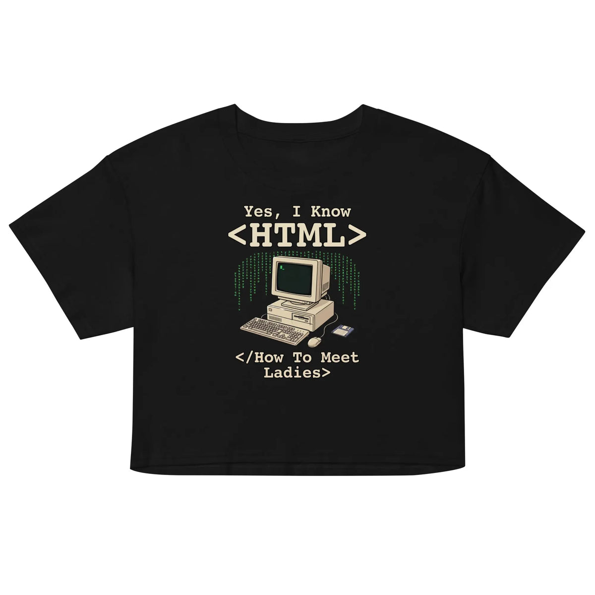 Yes, I Know HTML (How To Meet Ladies) Women’s crop top Orbital Clothing