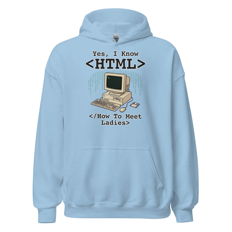 Yes, I Know HTML (How To Meet Ladies) Hoodie Orbital Clothing