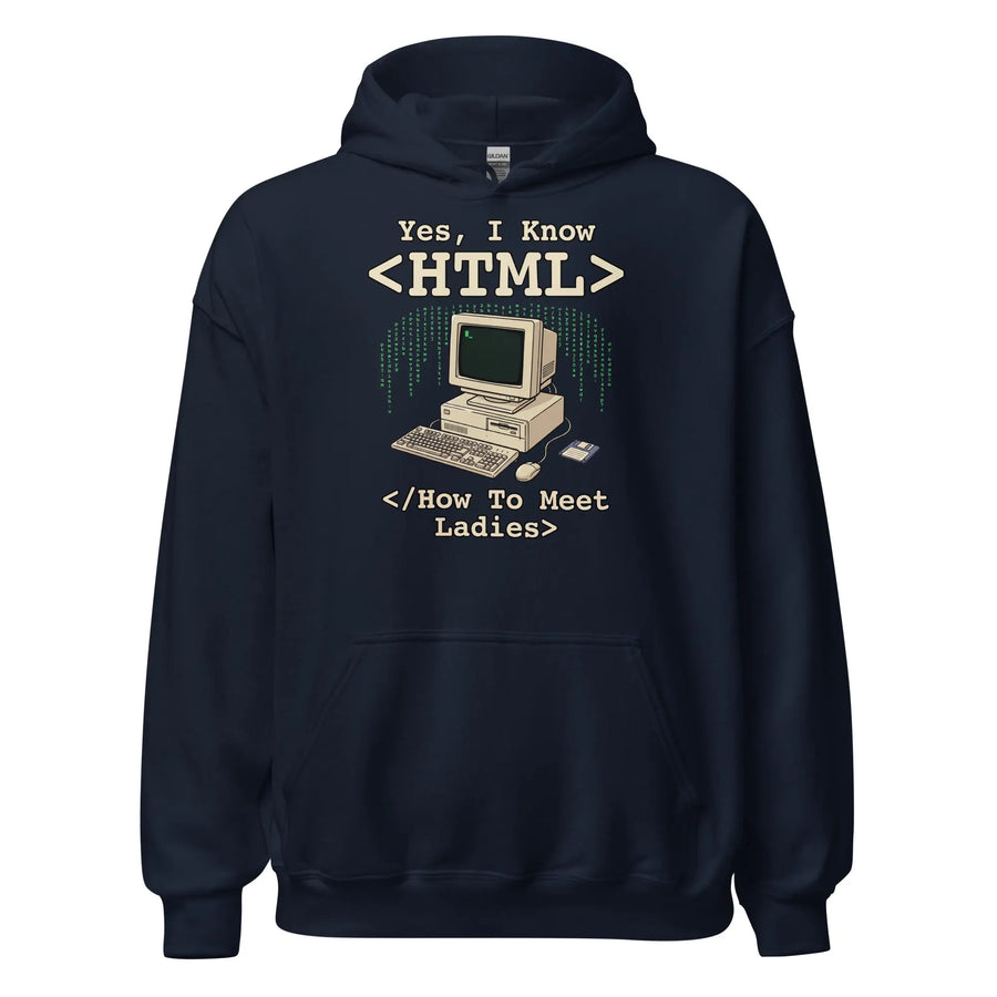 Yes, I Know HTML (How To Meet Ladies) Hoodie Orbital Clothing