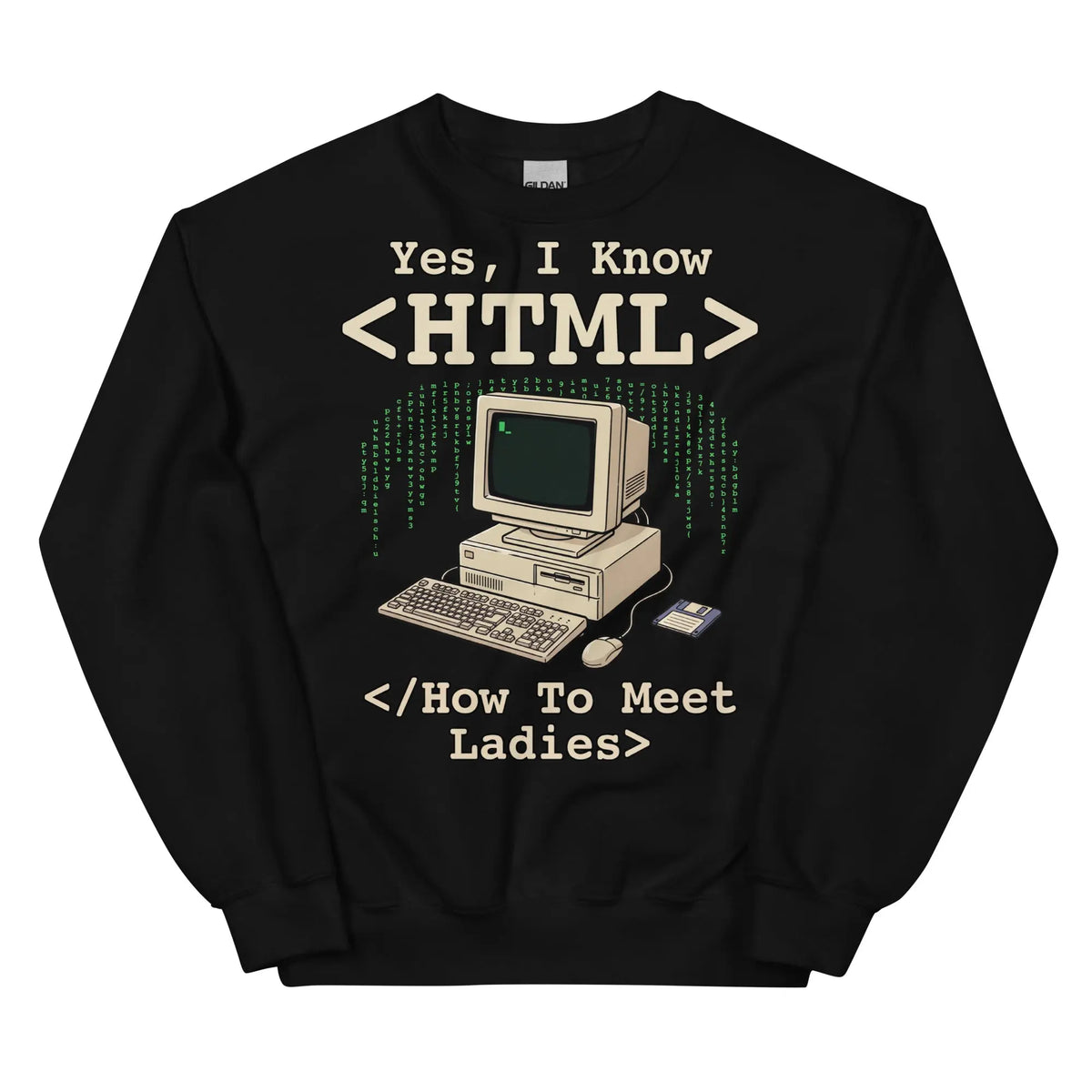 Yes, I Know HTML (How To Meet Ladies) Sweatshirt Orbital Clothing