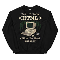 Yes, I Know HTML (How To Meet Ladies) Sweatshirt - Black / S