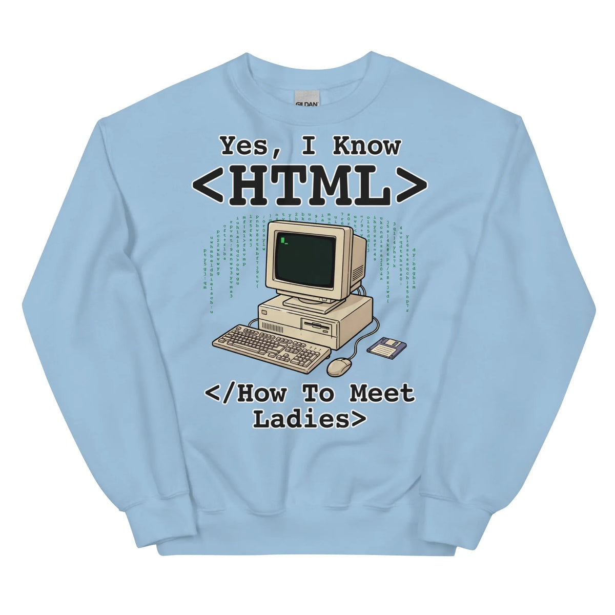 Yes, I Know HTML (How To Meet Ladies) Sweatshirt Orbital Clothing