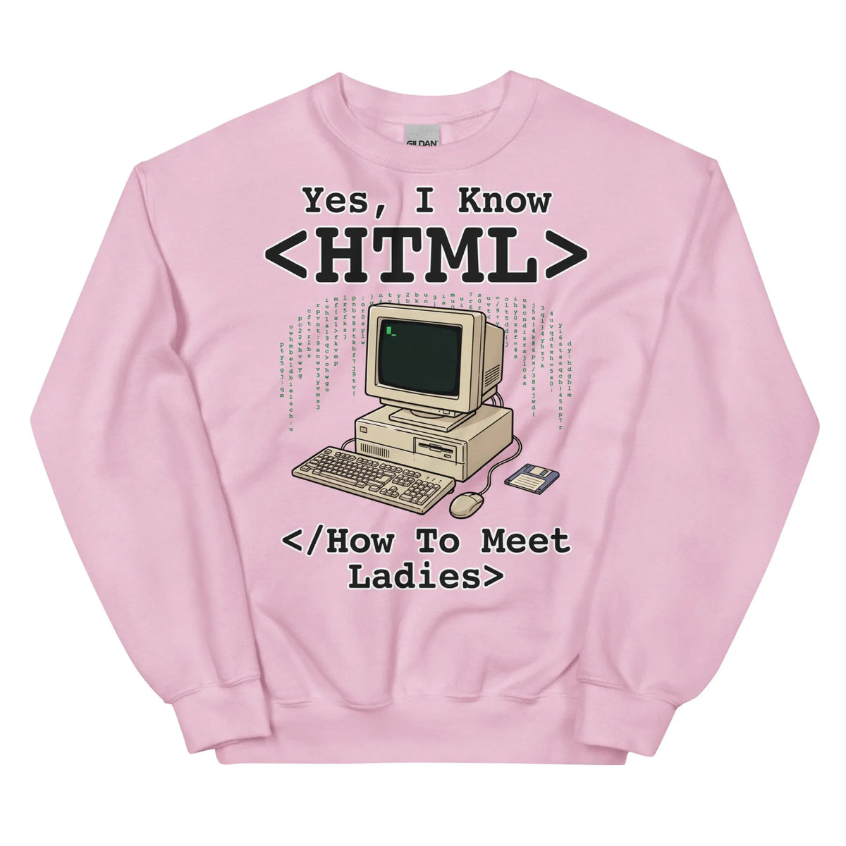 Yes, I Know HTML (How To Meet Ladies) Sweatshirt Orbital Clothing
