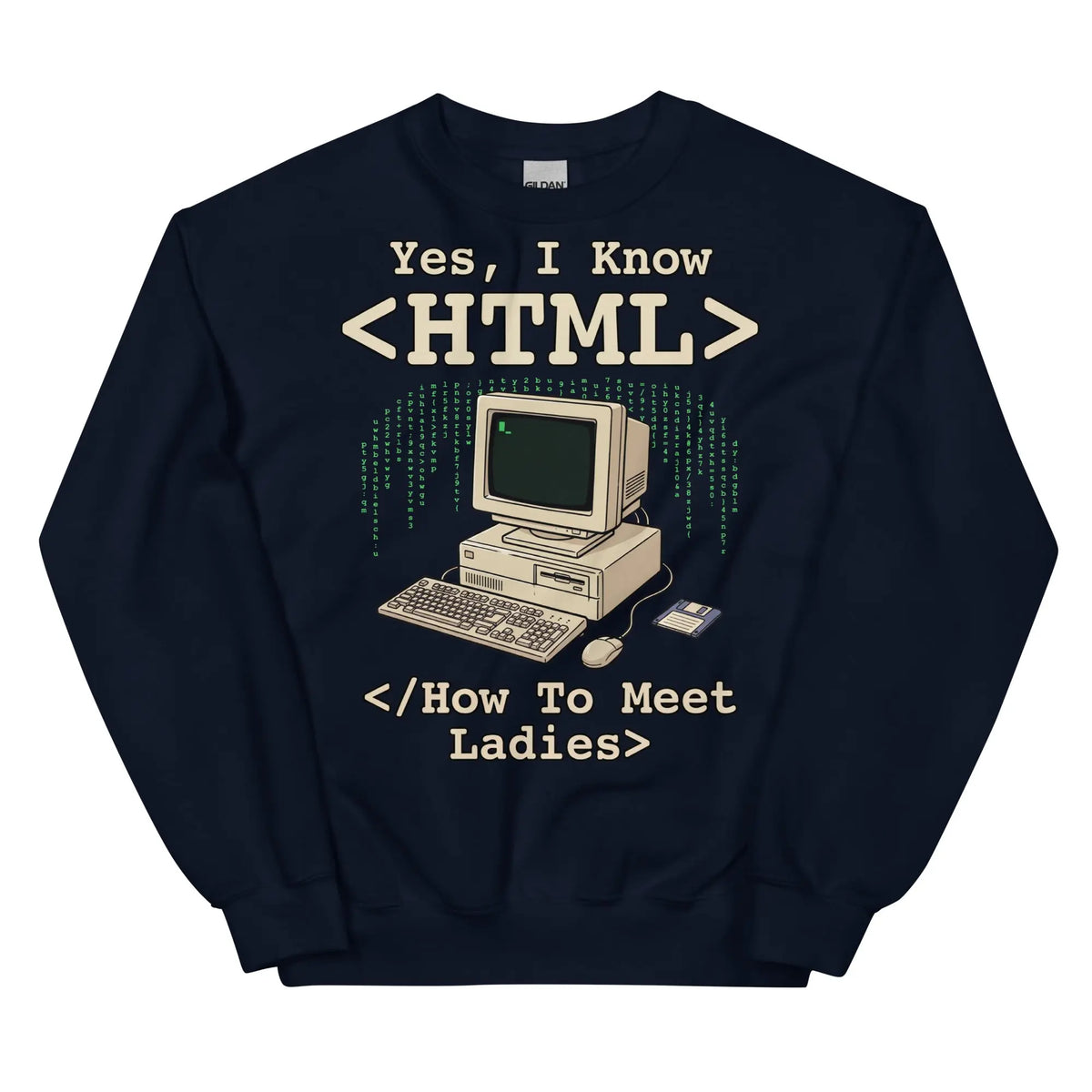 Yes, I Know HTML (How To Meet Ladies) Sweatshirt Orbital Clothing