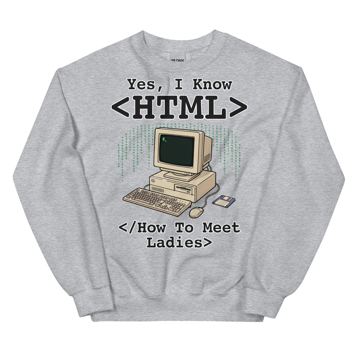 Yes, I Know HTML (How To Meet Ladies) Sweatshirt Orbital Clothing