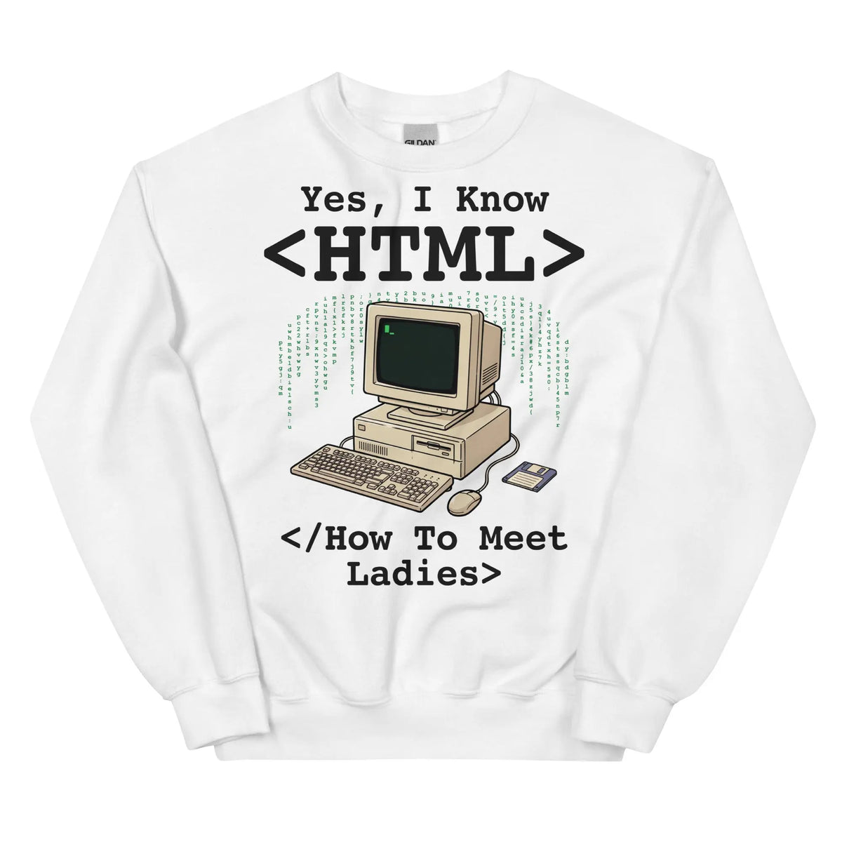 Yes, I Know HTML (How To Meet Ladies) Sweatshirt Orbital Clothing