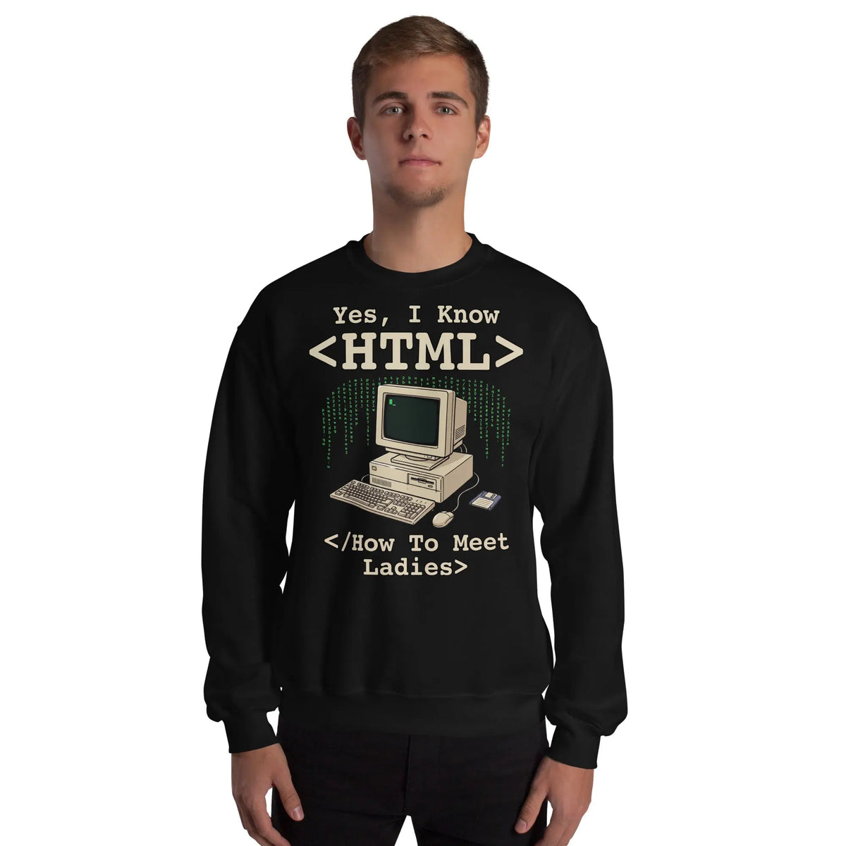 Yes, I Know HTML (How To Meet Ladies) Sweatshirt Orbital Clothing