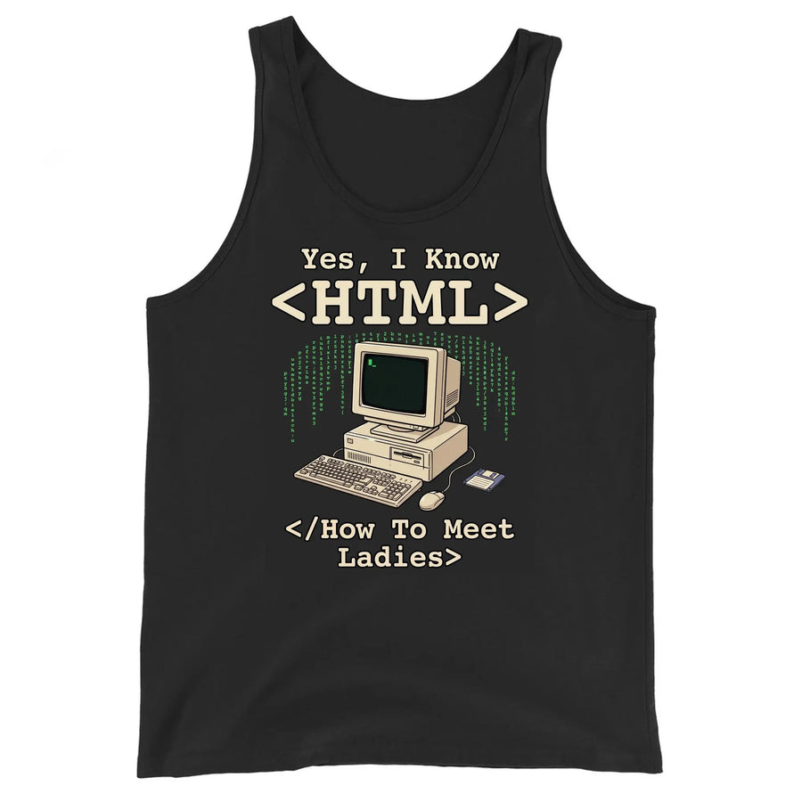 Yes, I Know HTML (How To Meet Ladies) Tank Top Orbital Clothing