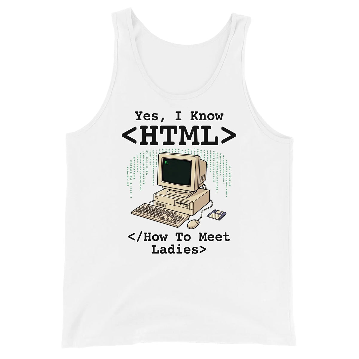 Yes, I Know HTML (How To Meet Ladies) Tank Top Orbital Clothing