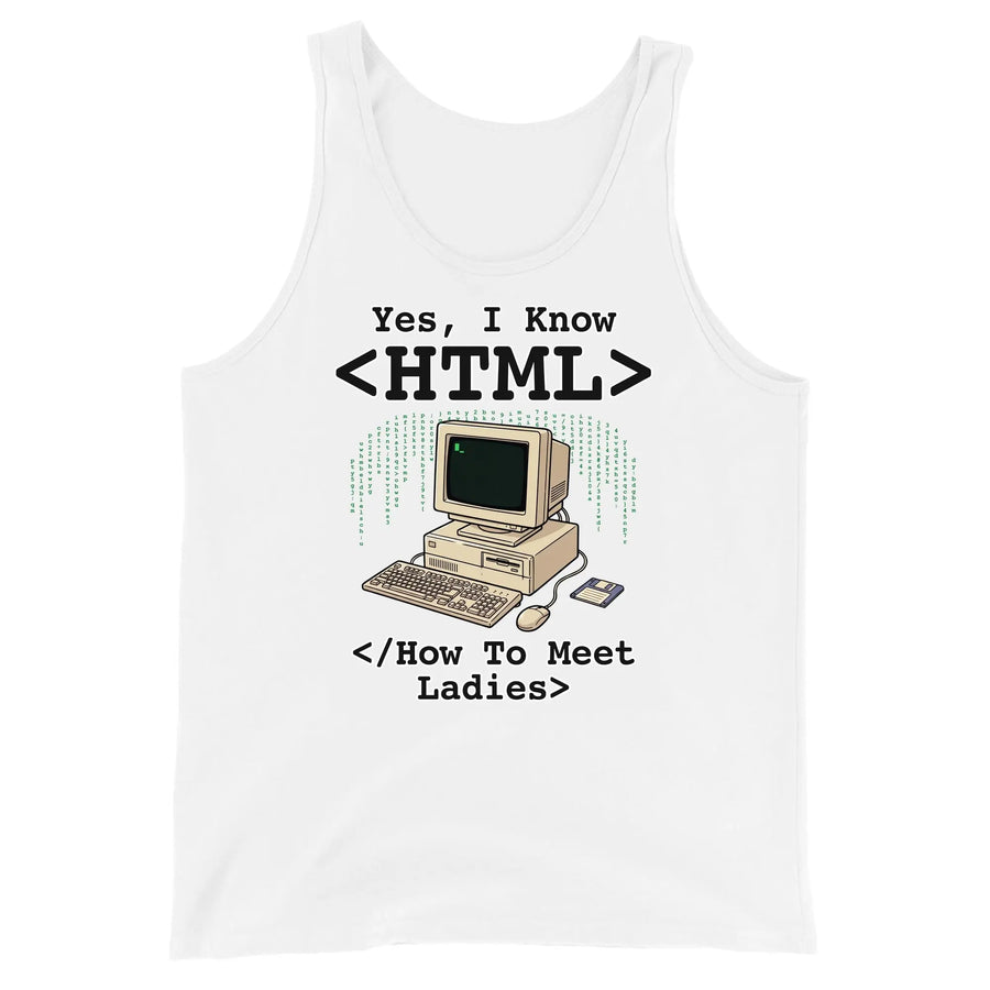 Yes, I Know HTML (How To Meet Ladies) Tank Top Orbital Clothing