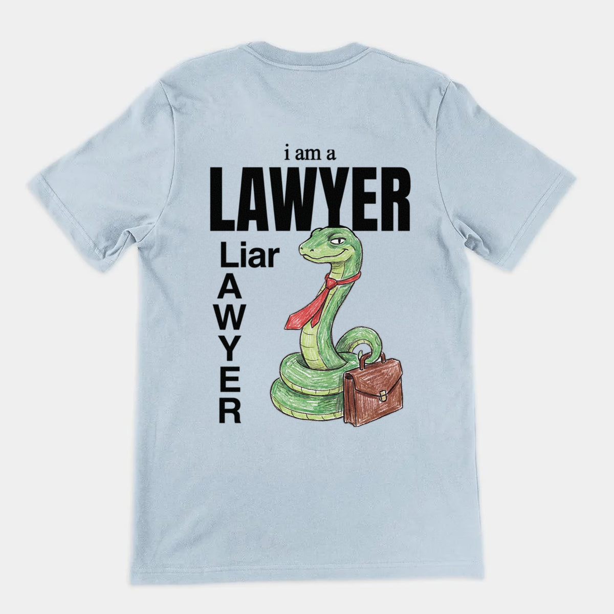 I Am A Lawyer (Liar) T-Shirt (backprint) Orbital Clothing