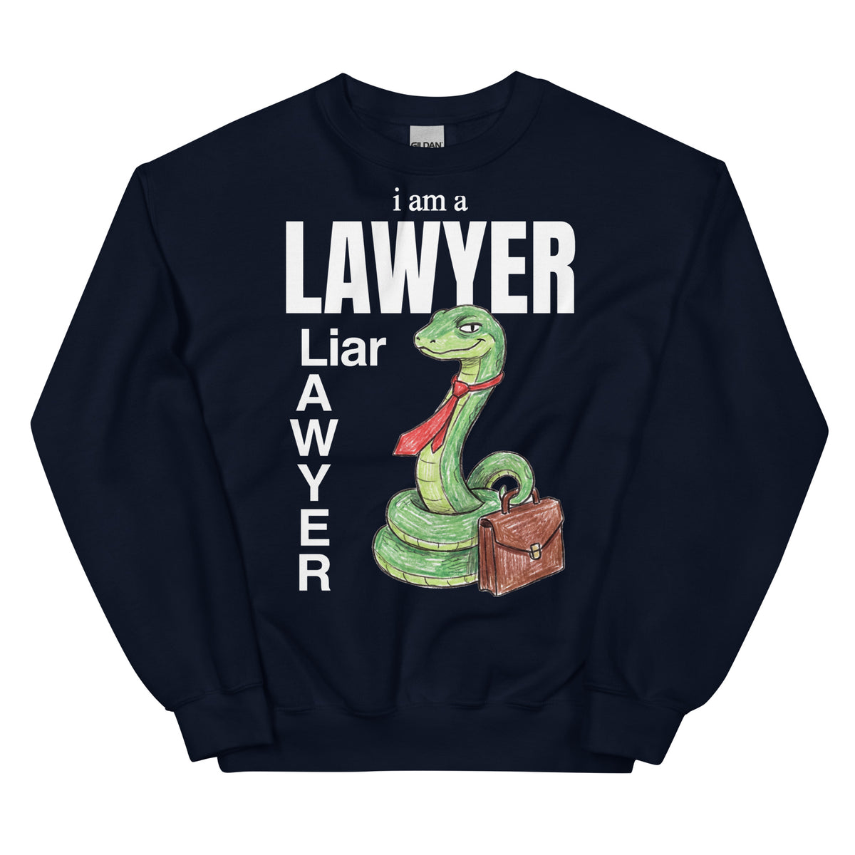 I Am A Lawyer (Liar) Sweatshirt Orbital Clothing