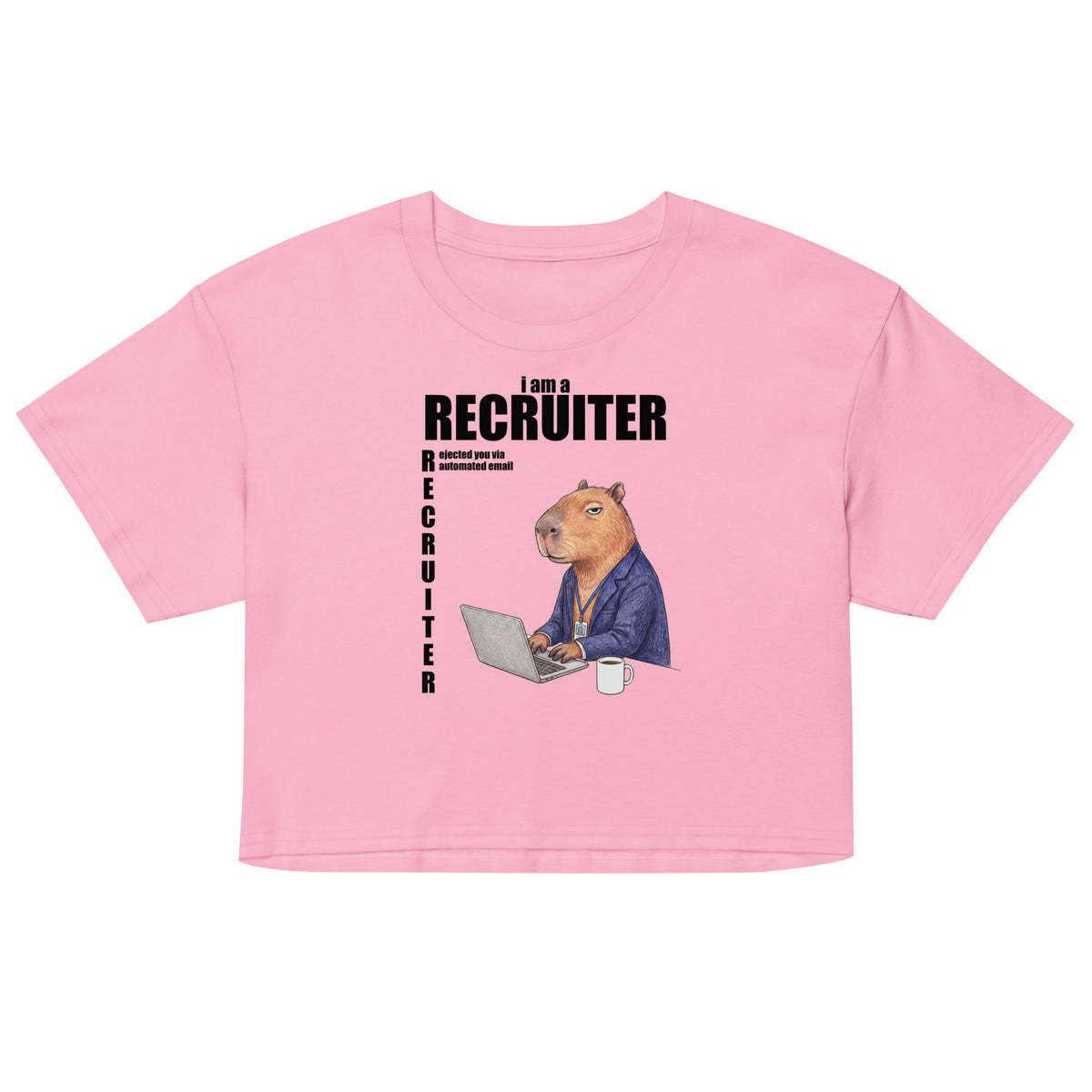 I Am A Recruiter (Rejected You Via Automated Email) Women’s crop top Orbital Clothing
