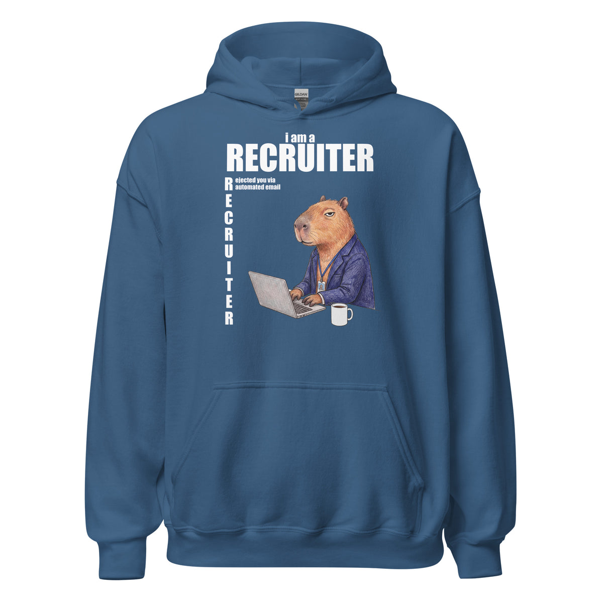 I Am A Recruiter (Rejected You Via Automated Email) Hoodie Orbital Clothing