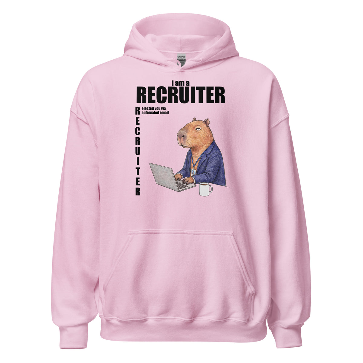 I Am A Recruiter (Rejected You Via Automated Email) Hoodie Orbital Clothing