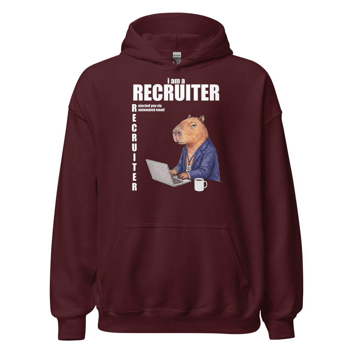 I Am A Recruiter (Rejected You Via Automated Email) Hoodie Orbital Clothing