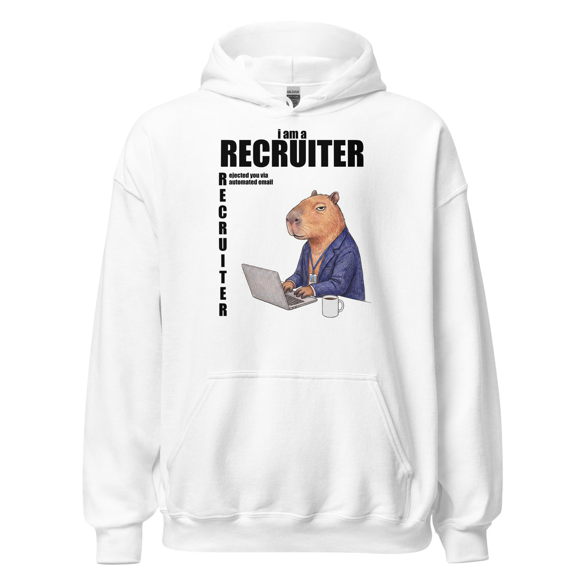 I Am A Recruiter (Rejected You Via Automated Email) Hoodie Orbital Clothing
