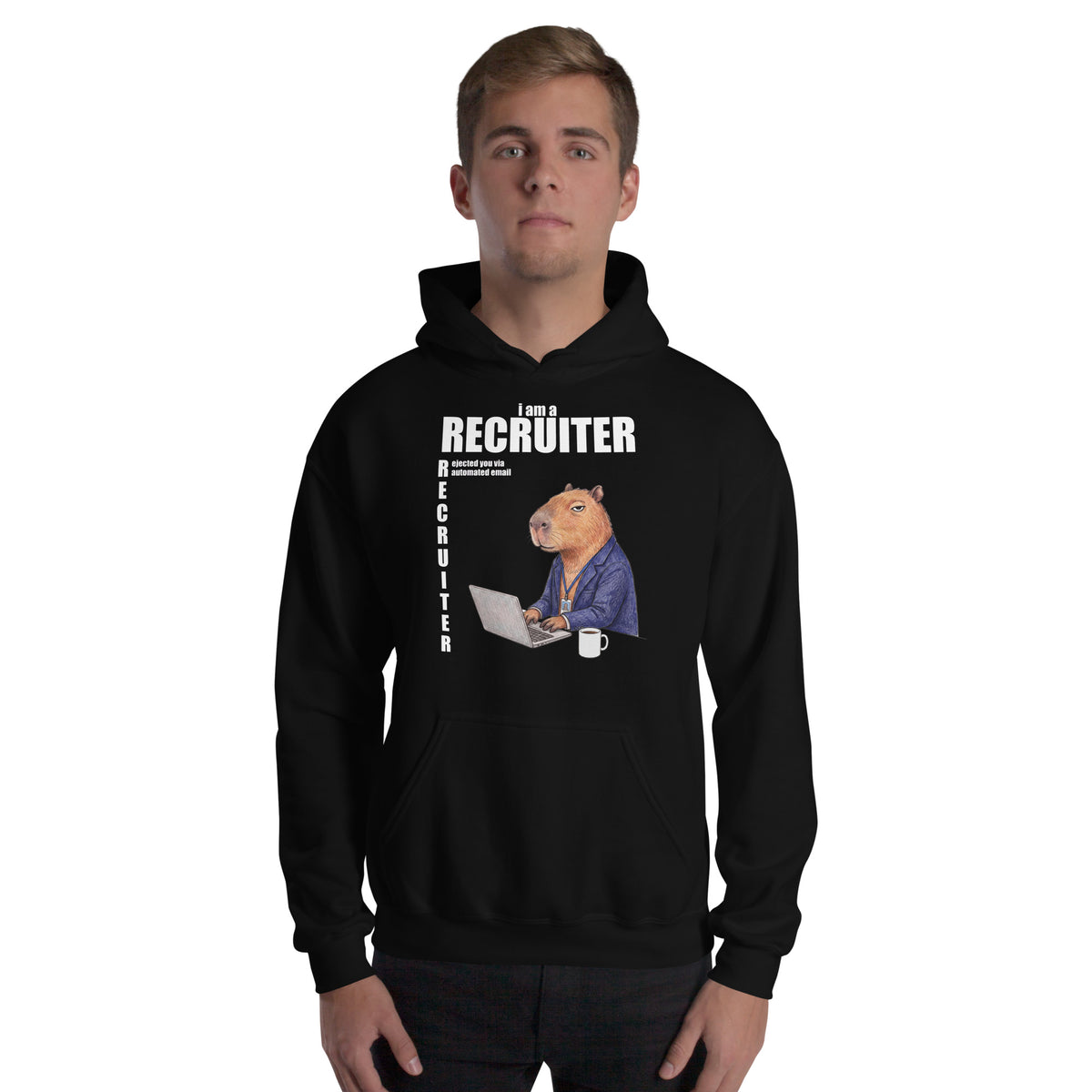 I Am A Recruiter (Rejected You Via Automated Email) Hoodie Orbital Clothing