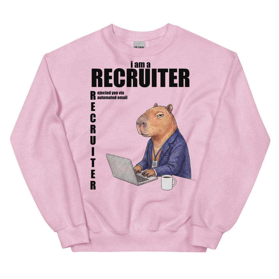 I Am A Recruiter (Rejected You Via Automated Email) Sweatshirt Orbital Clothing