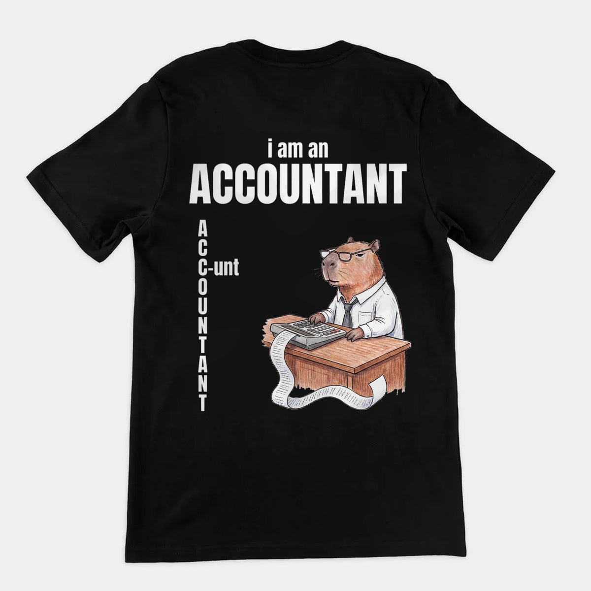 I Am An Accountant (C-unt) T-Shirt (backprint) Orbital Clothing