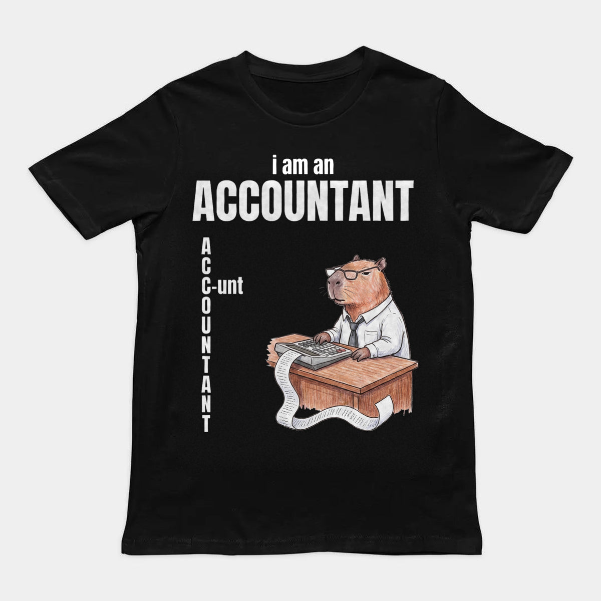 I Am An Accountant (C-unt) T-Shirt Orbital Clothing