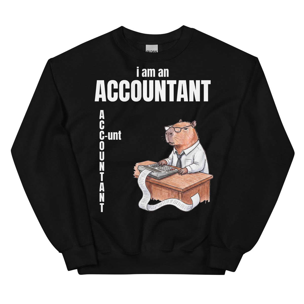 I Am An Accountant (C-unt) Sweatshirt Orbital Clothing