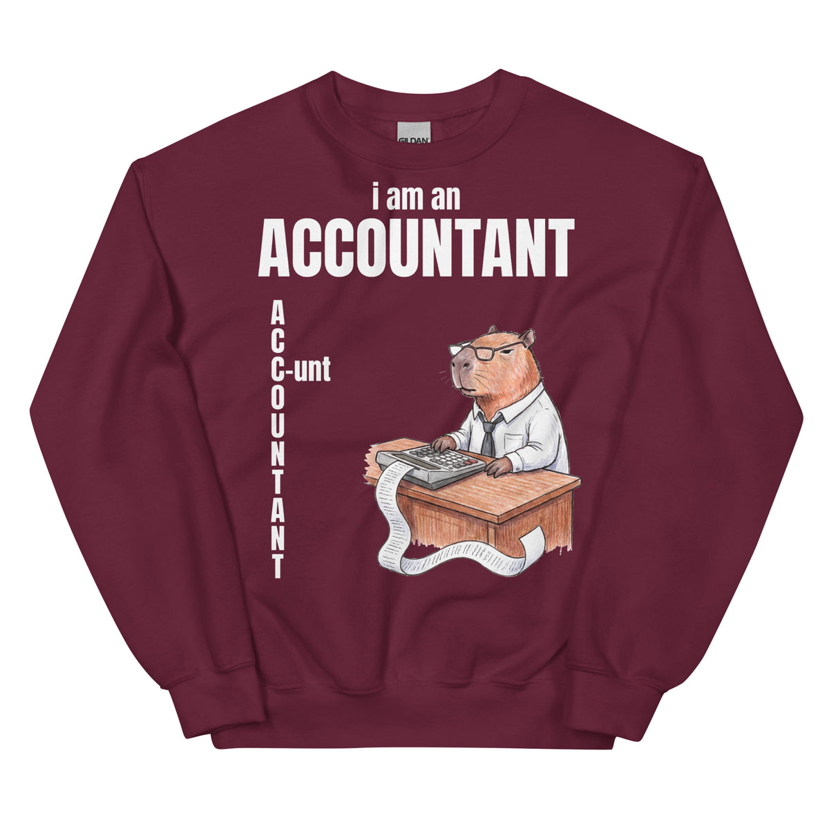 I Am An Accountant (C-unt) Sweatshirt Orbital Clothing