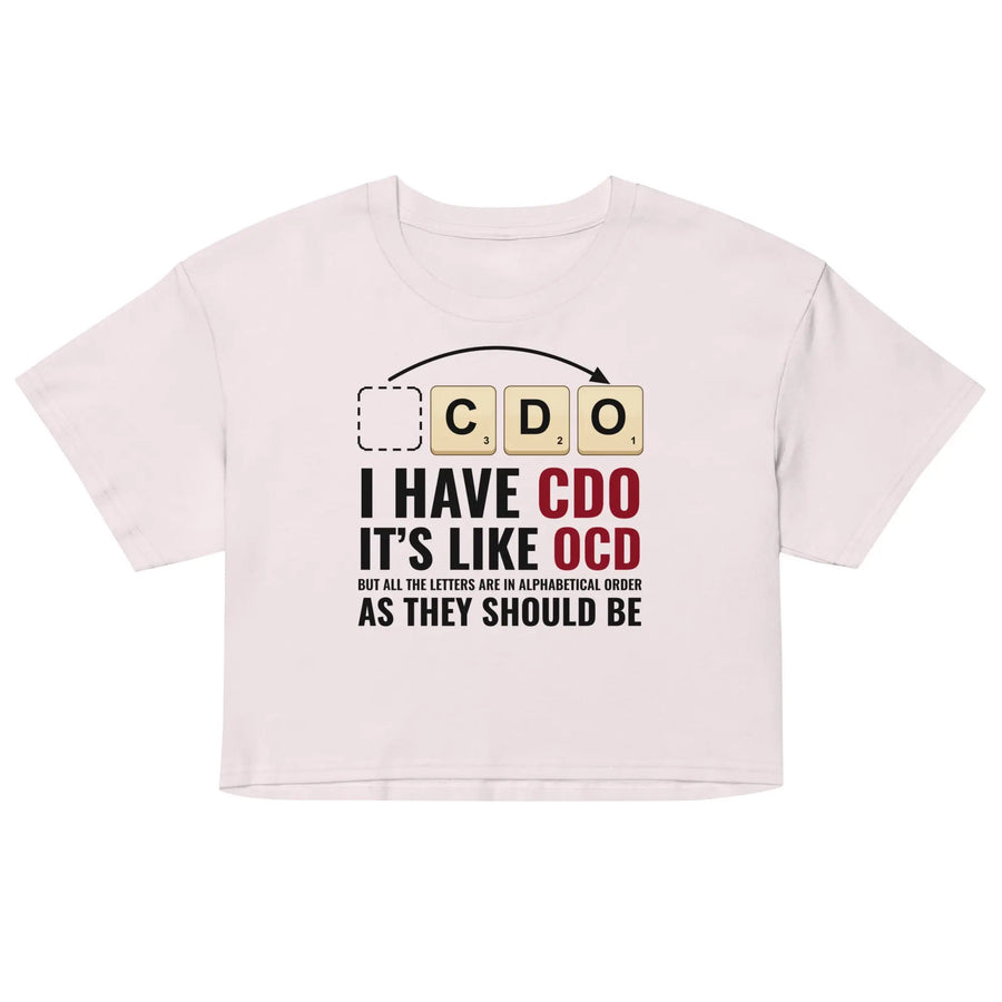 I Have CDO (It’s Like OCD) Women’s crop top Orbital Clothing