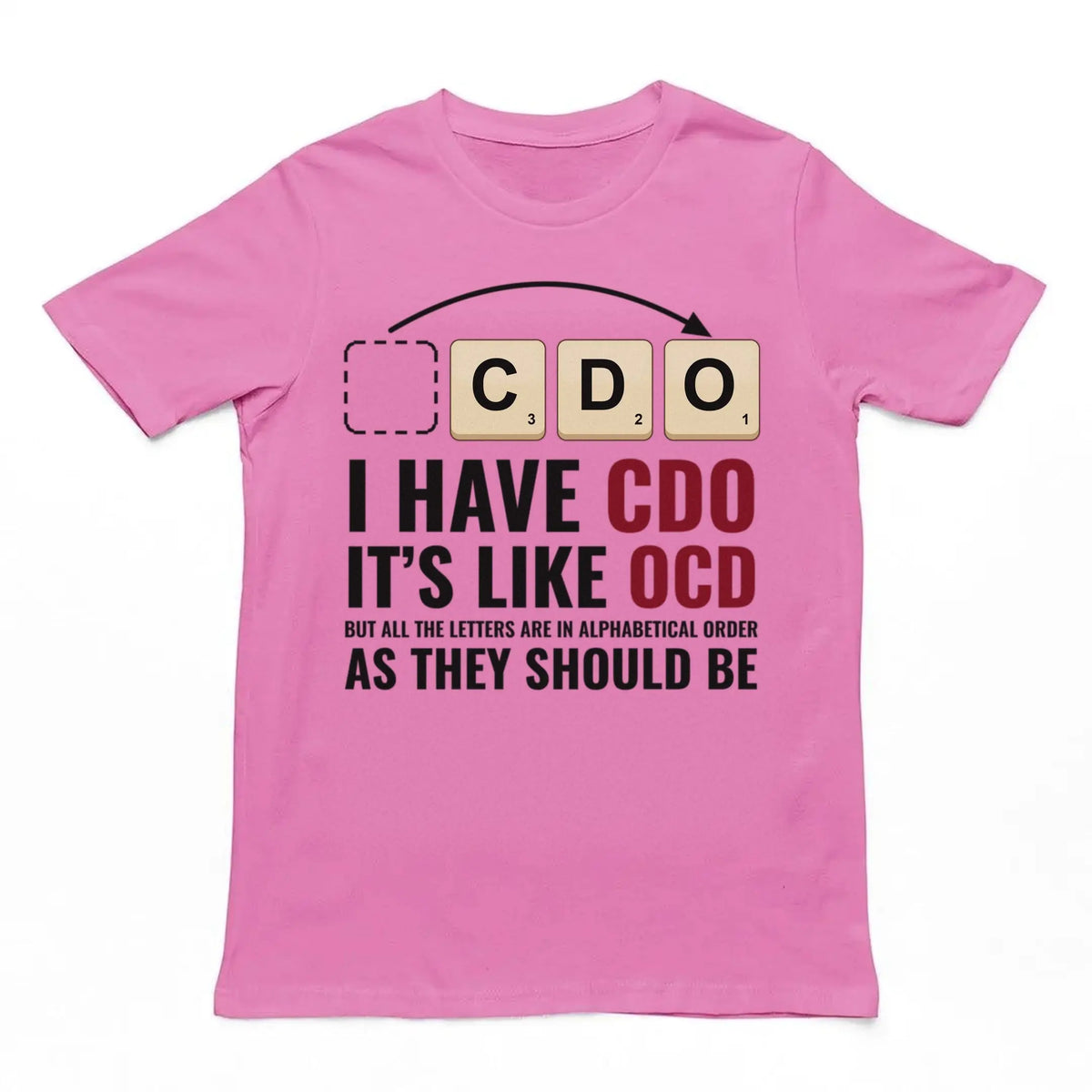 I Have CDO (It’s Like OCD) T-Shirt Orbital Clothing