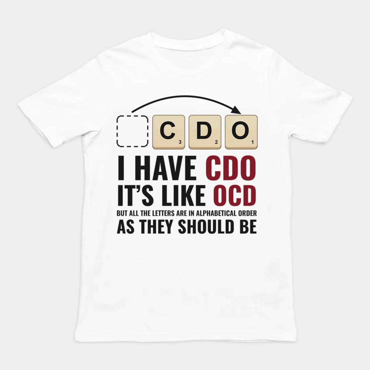I Have CDO (It’s Like OCD) T-Shirt Orbital Clothing
