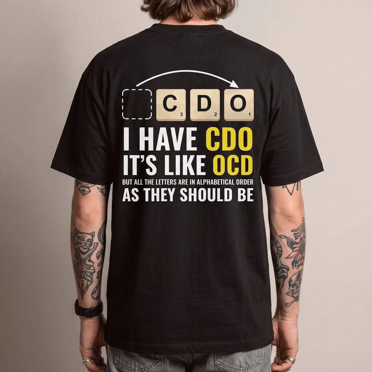I Have CDO (It’s Like OCD) T-Shirt (backprint) - Orbital Clothing