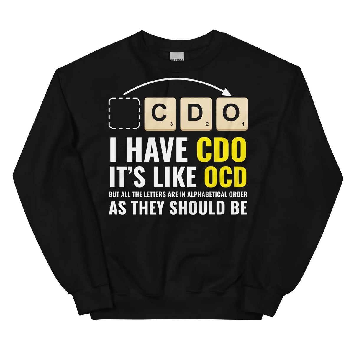 I Have CDO (It’s Like OCD) Sweatshirt Orbital Clothing