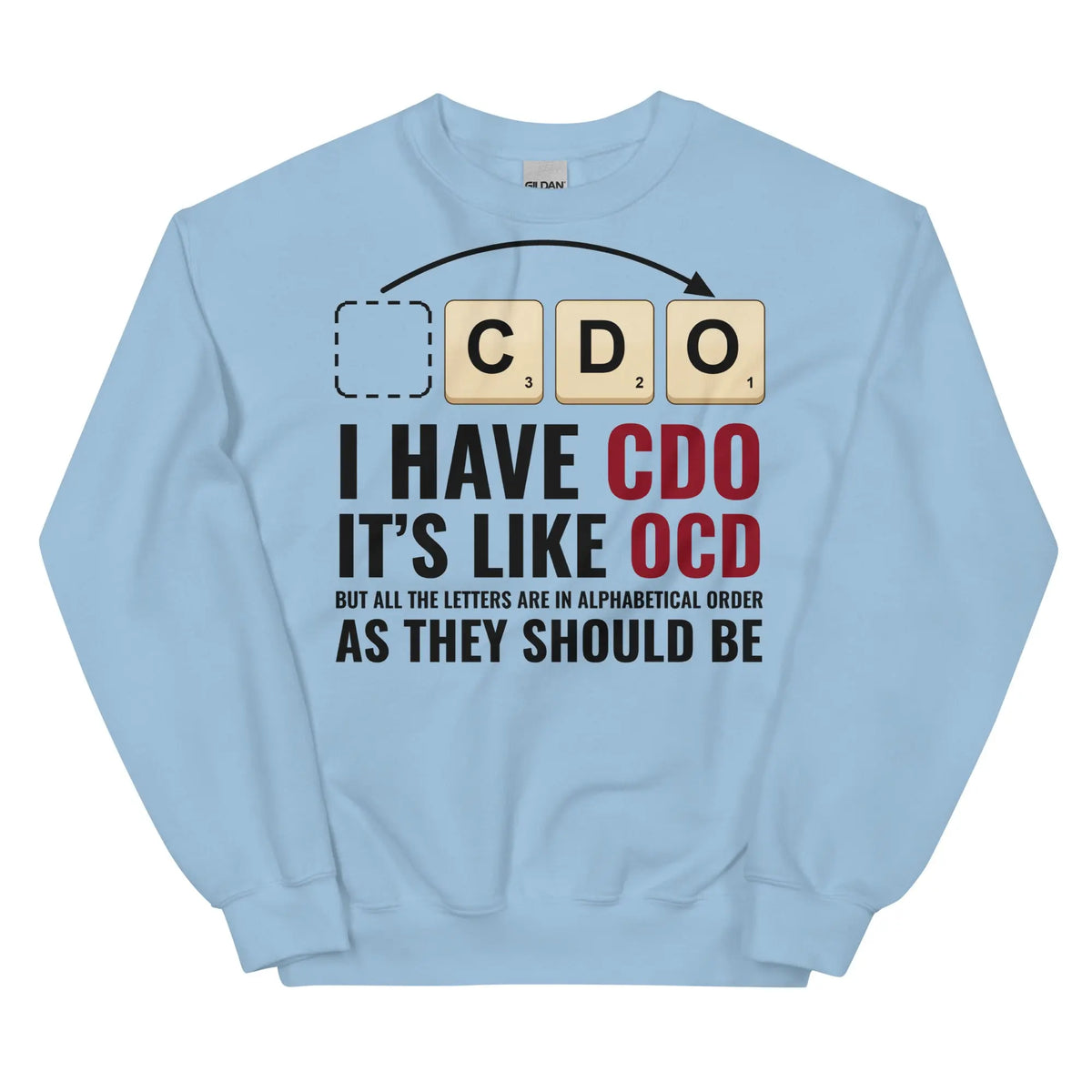 I Have CDO (It’s Like OCD) Sweatshirt Orbital Clothing