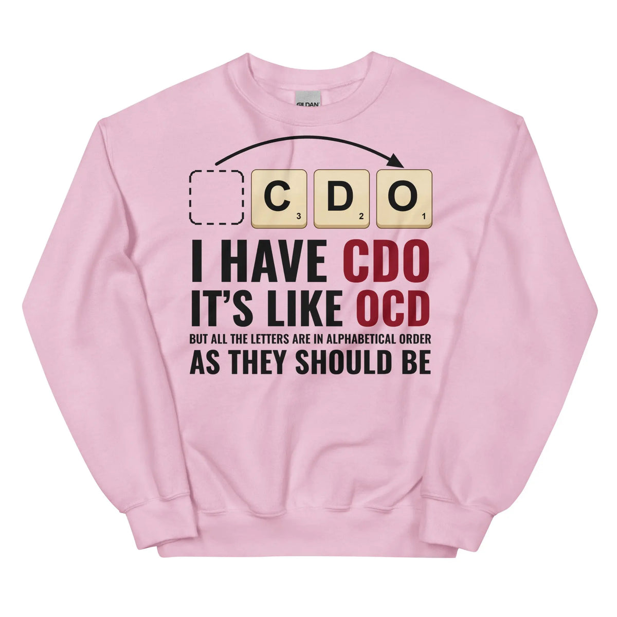 I Have CDO (It’s Like OCD) Sweatshirt Orbital Clothing
