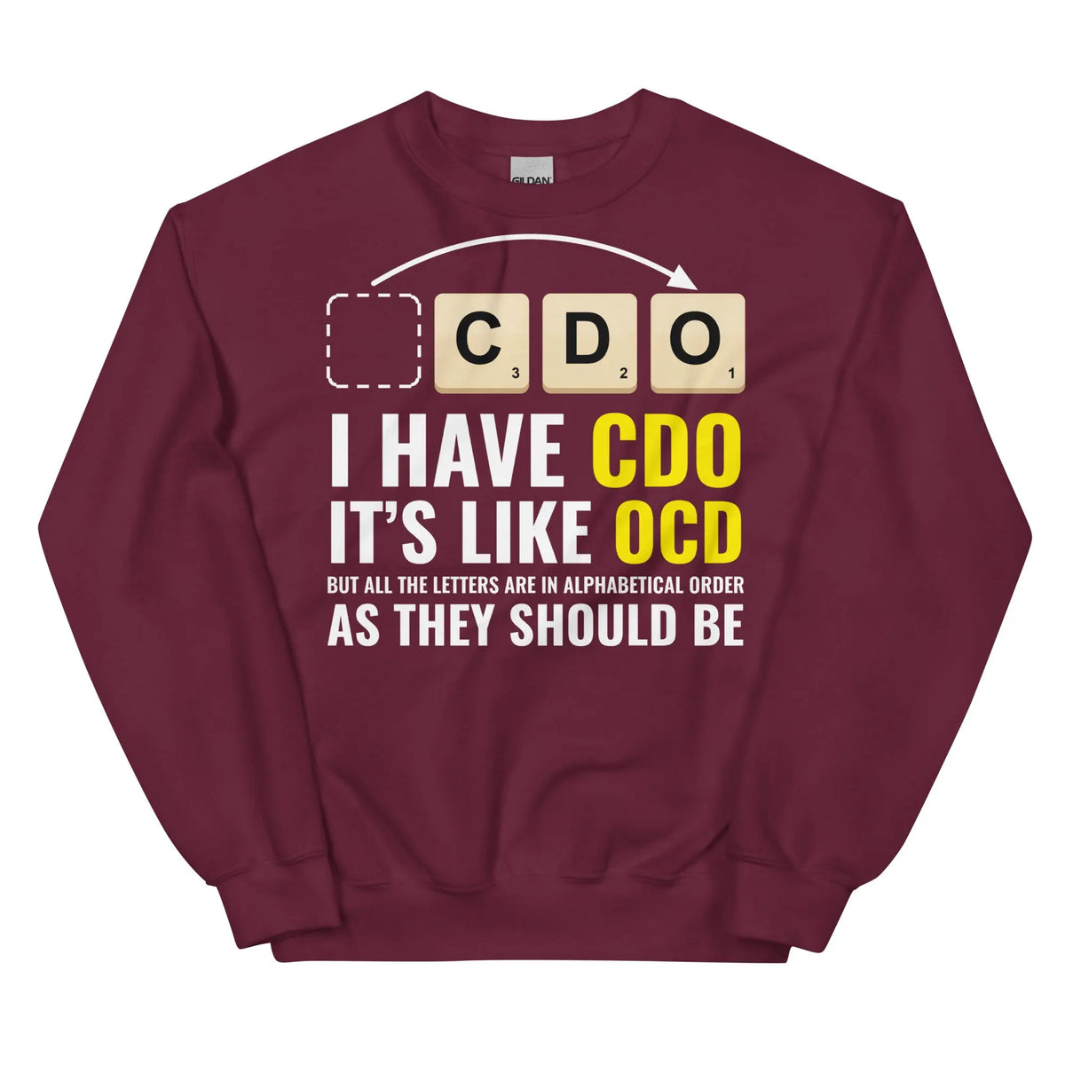 I Have CDO (It’s Like OCD) Sweatshirt Orbital Clothing