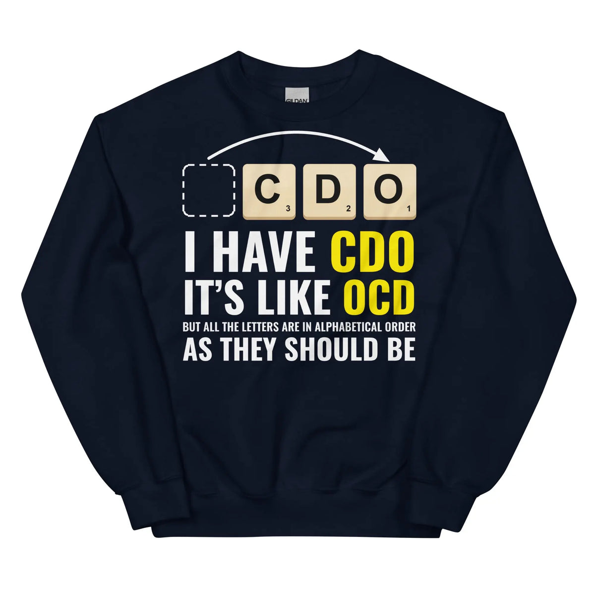 I Have CDO (It’s Like OCD) Sweatshirt Orbital Clothing